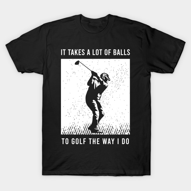 Funny Golf Clothing For A Golf Player T-Shirt by AlleyField